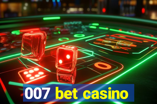 007 bet casino